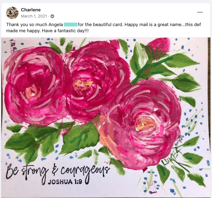 Facebook comment made by Charlene "Thank your so much Angela for the beautiful card. Happy mail is a great name... this def made me happy. Have a fantastic day!!!" along with an image of painted roses