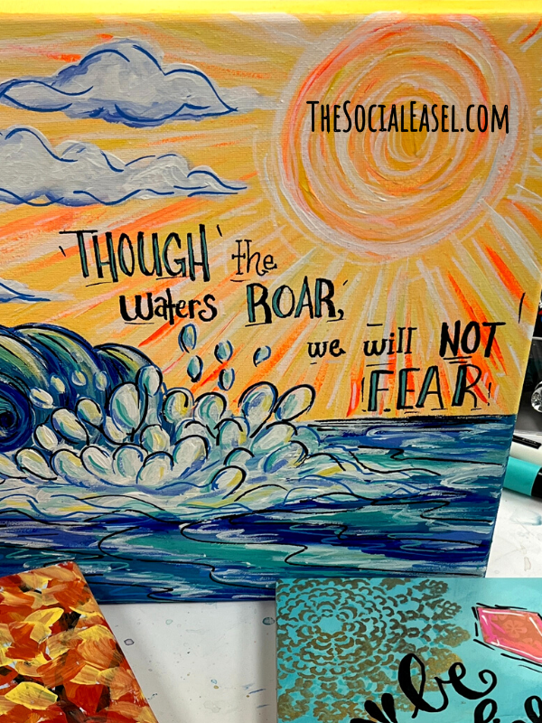 Though the Waters Roar, We Will NOT FEAR! Hand Painted design on canvas with the Sun, clouds, and a crashing wave. 